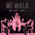 Mau Y Ricky Ft. Karol G - Mi Mala MP3